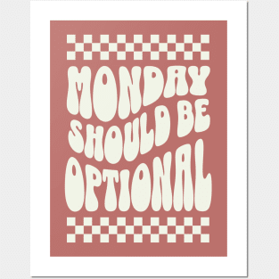 Monday should be optional Posters and Art